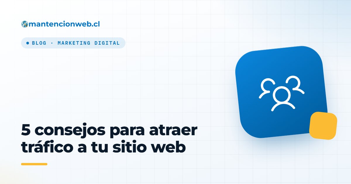 5 consejos para atraer tráfico a tu sitio web