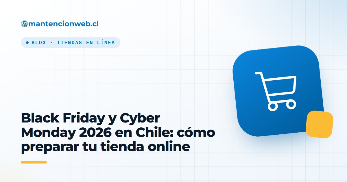 Black Friday y Cyber Monday 2026 en Chile: cómo preparar tu tienda online