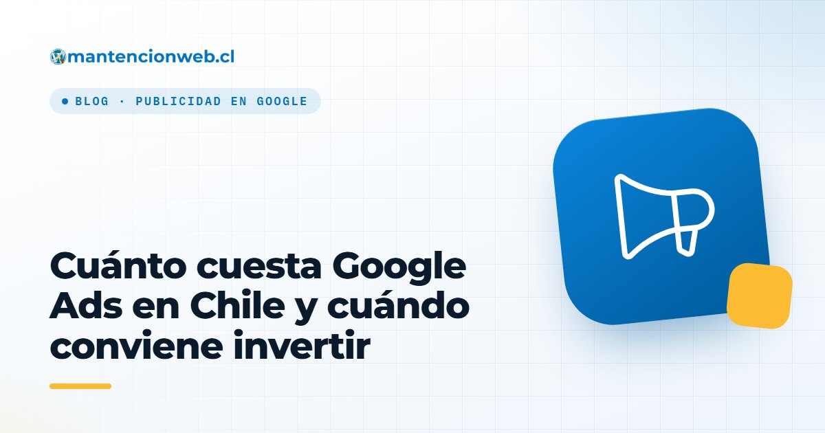 Cuánto cuesta Google Ads en Chile y cuándo conviene invertir
