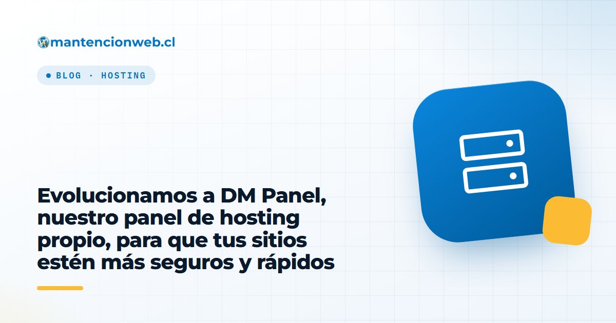 Evolucionamos a DM Panel, nuestro panel de hosting propio, para que tus sitios estén más seguros y rápidos