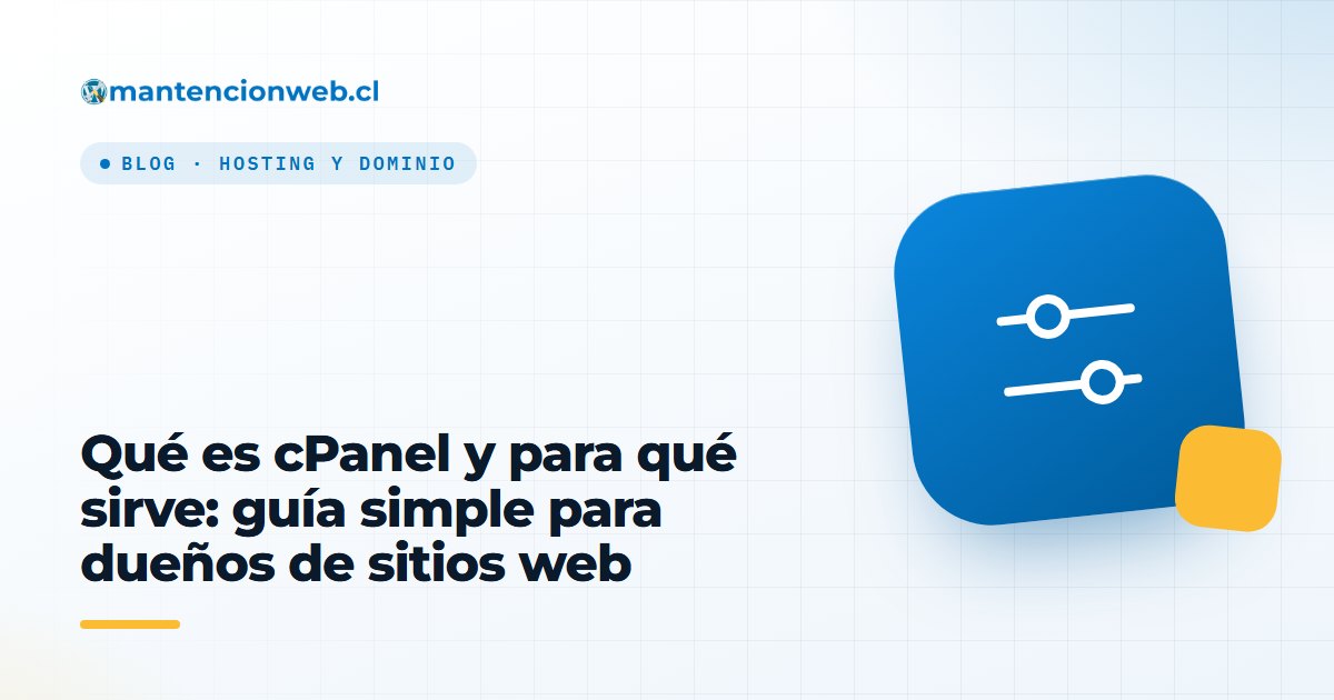 Qué es cPanel y para qué sirve: guía simple para dueños de sitios web