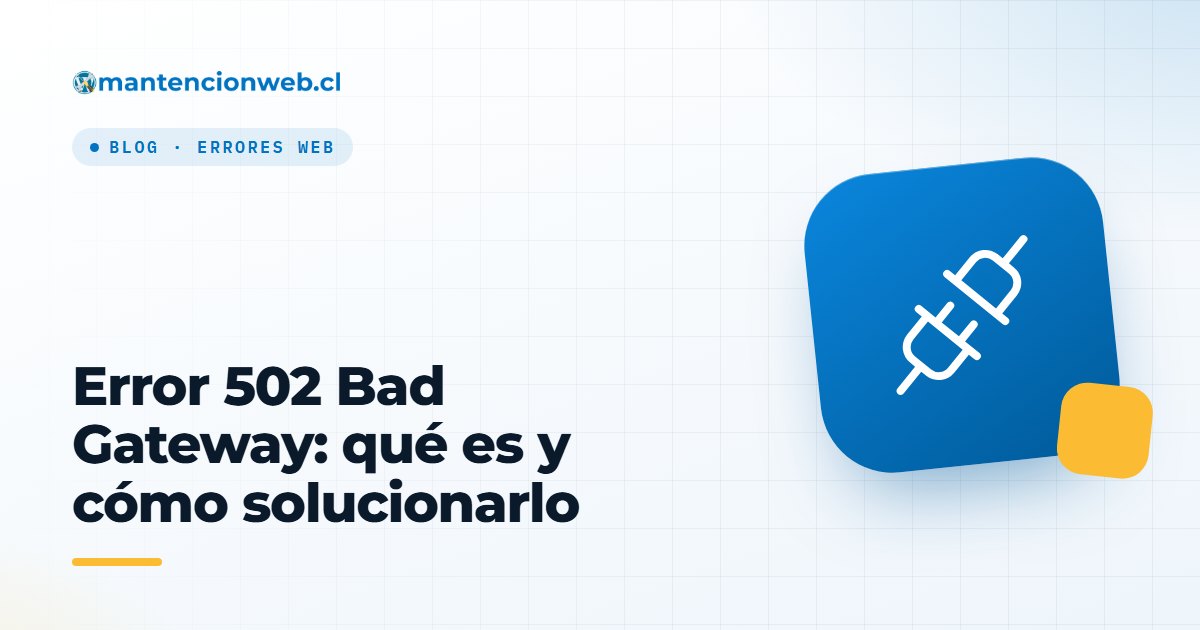Qué es un error 502 y como solucionarlo