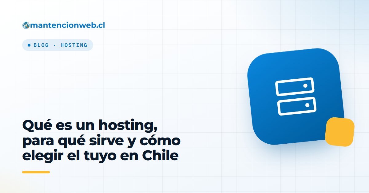 Qué es un hosting, para qué sirve y cómo elegir el tuyo en Chile